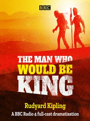 the man who would be king by rudyard kipling